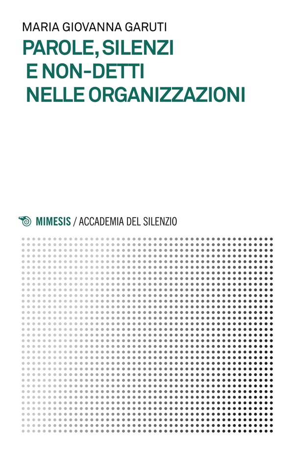 Parole, silenzi e non-detti nelle organizzazioni - Librerie.coop Parole, silenzi e non-detti nelle organizzazioni - Librerie.coop