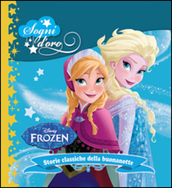 Frozen. Sogni d'oro - Librerie.coop Frozen. Sogni d'oro - Librerie.coop