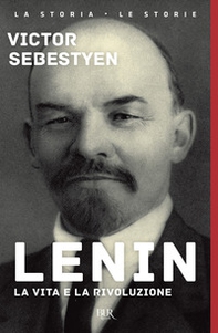 Lenin. La vita e la rivoluzione - Librerie.coop
