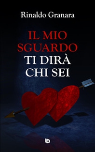 Il mio sguardo ti dirà chi sei - Librerie.coop