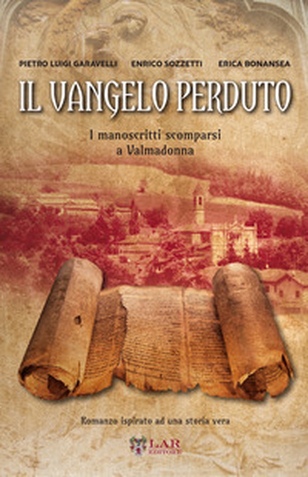 Il Vangelo perduto. I manoscritti scomparsi della Valmadonna - Librerie.coop Il Vangelo perduto. I manoscritti scomparsi della Valmadonna - Librerie.coop
