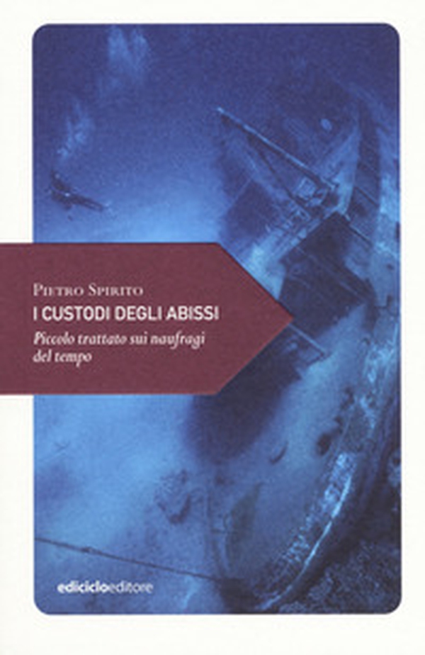 I custodi degli abissi. Piccolo trattato sui naufragi del tempo - Librerie.coop I custodi degli abissi. Piccolo trattato sui naufragi del tempo - Librerie.coop