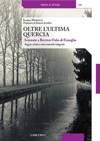Oltre l'ultima quercia. Serenate a Bretton Oaks di Fenoglio - Librerie.coop Oltre l'ultima quercia. Serenate a Bretton Oaks di Fenoglio - Librerie.coop