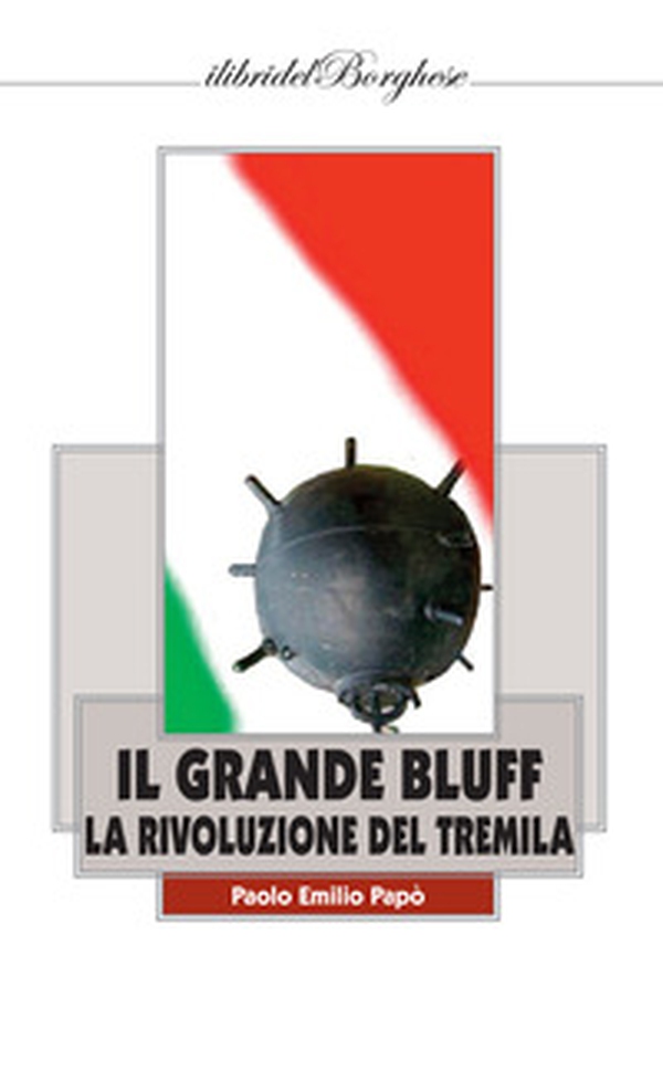 Il grande bluff. La rivoluzione del Tremila - Librerie.coop Il grande bluff. La rivoluzione del Tremila - Librerie.coop