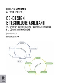 Co-design e tecnologie abilitanti. 15 esperienze progettuali per la ricerca di frontiera e le comunità in transizione - Librerie.coop