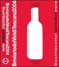 Breviario dei vini di Toscana 2004. Qualità sotto i quindici euro - Librerie.coop