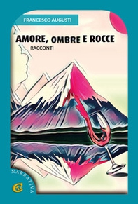 Amore, ombre e rocce. Racconti - Librerie.coop Amore, ombre e rocce. Racconti - Librerie.coop