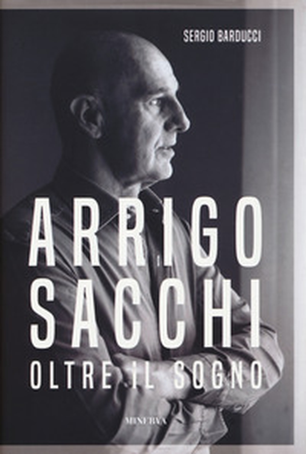 Arrigo Sacchi. Oltre il sogno - Librerie.coop Arrigo Sacchi. Oltre il sogno - Librerie.coop