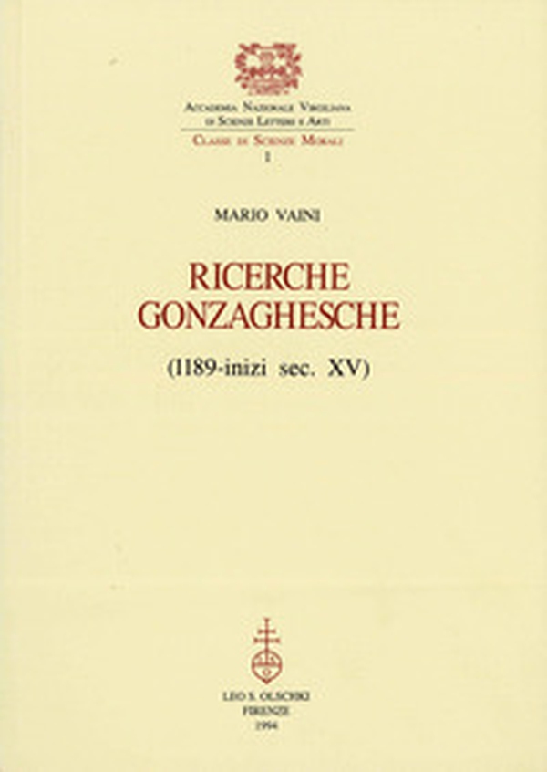 Ricerche gonzaghesche (1189-inizi sec. XV) - Librerie.coop
