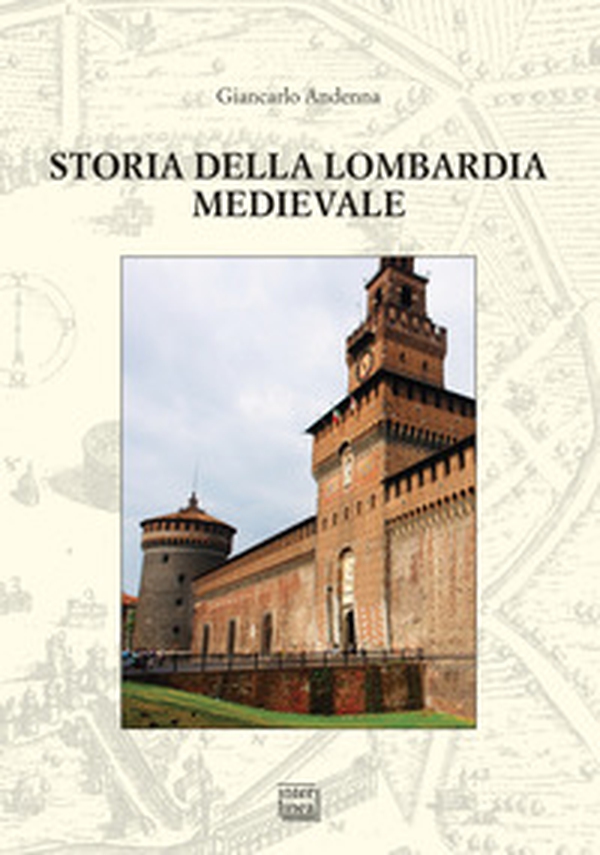 Storia della Lombardia medievale - Librerie.coop Storia della Lombardia medievale - Librerie.coop