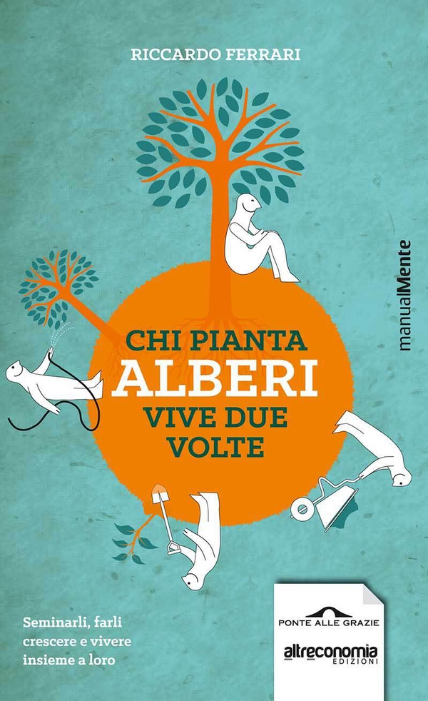 Chi pianta alberi vive due volte - Librerie.coop Chi pianta alberi vive due volte - Librerie.coop