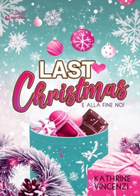 Last Christmas. E alla fine noi - Librerie.coop Last Christmas. E alla fine noi - Librerie.coop