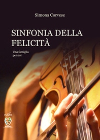 Sinfonia della felicità. Una famiglia per noi - Librerie.coop Sinfonia della felicità. Una famiglia per noi - Librerie.coop