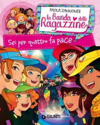 Sei per quattro fa pace. La banda delle ragazzine - Librerie.coop Sei per quattro fa pace. La banda delle ragazzine - Librerie.coop