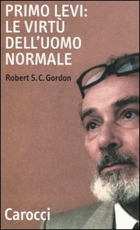 Primo Levi: le virtù dell'uomo normale - Librerie.coop
