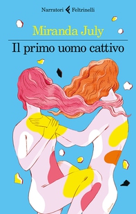 Il primo uomo cattivo - Librerie.coop Il primo uomo cattivo - Librerie.coop