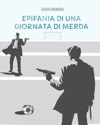 Epifania di una giornata di merda - Librerie.coop