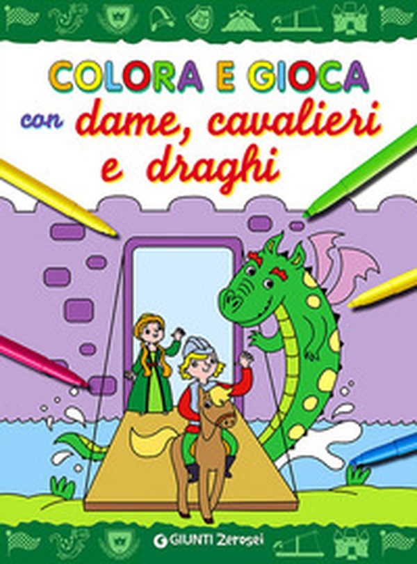 Colora e gioca con dame, cavalieri e draghi - Librerie.coop Colora e gioca con dame, cavalieri e draghi - Librerie.coop