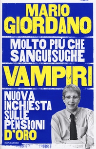 Vampiri. Nuova inchiesta sulle pensioni d'oro - Librerie.coop Vampiri. Nuova inchiesta sulle pensioni d'oro - Librerie.coop