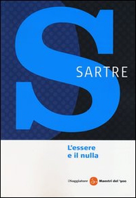 L'essere e il nulla. La condizione umana secondo l'esistenzialismo - Librerie.coop