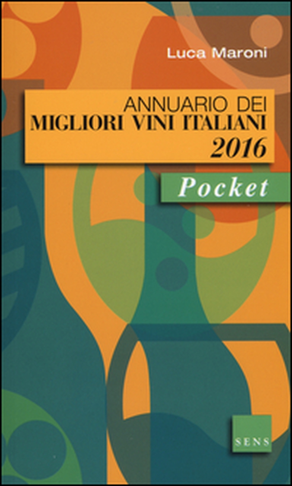 Annuario dei migliori vini italiani 2016 - Librerie.coop Annuario dei migliori vini italiani 2016 - Librerie.coop