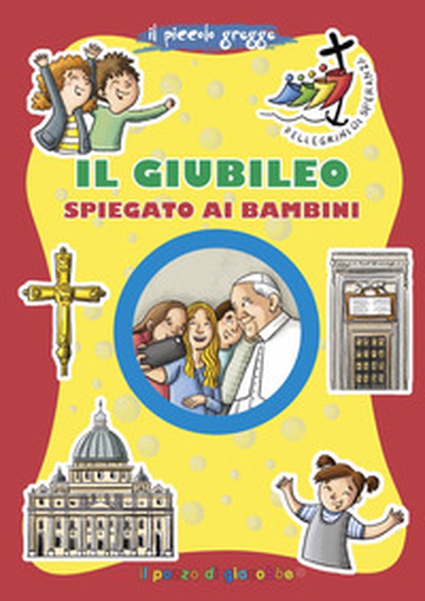 Il Giubileo spiegato ai bambini - Librerie.coop Il Giubileo spiegato ai bambini - Librerie.coop