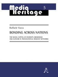 Bonding Across Nations. The social capital of diversity, brokerage and closure in transnational migrant networks - Librerie.coop