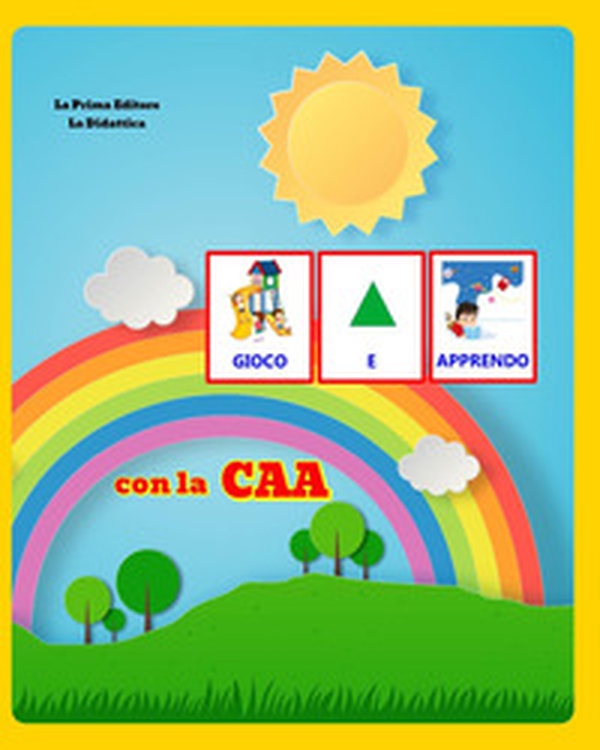 Gioco e apprendo con la CAA - Librerie.coop Gioco e apprendo con la CAA - Librerie.coop