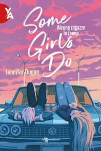 Some girls do. Alcune ragazze lo fanno - Librerie.coop