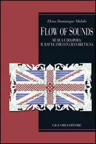 Flow of sounds. Musica e diaspora in Gran Bretagna. Il rap islamico tra locale e globale - Librerie.coop