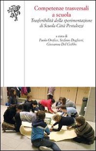 Competenze trasversali a scuola. Trasferibilità della sperimentazione di scuola-città Pestalozzi - Librerie.coop