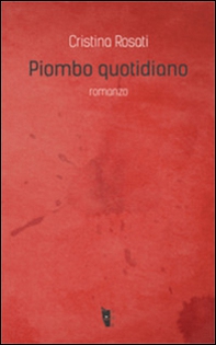 Piombo quotidiano - Librerie.coop