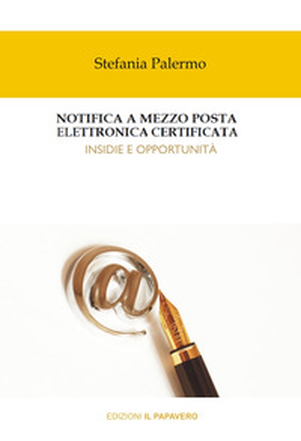 Notifica a mezzo posta elettronica certificata. Insidie e opportunità - Librerie.coop Notifica a mezzo posta elettronica certificata. Insidie e opportunità - Librerie.coop