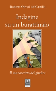 Indagine su un burattinaio. Il manoscritto del giudice - Librerie.coop