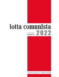 Lotta Comunista. Annata 2022 - Librerie.coop