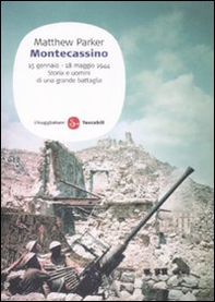 Montecassino 15 gennaio-18 maggio 1944. Storia e uomini di una grande battaglia - Librerie.coop Montecassino 15 gennaio-18 maggio 1944. Storia e uomini di una grande battaglia - Librerie.coop