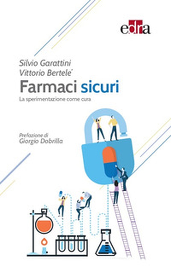 Farmaci sicuri. La sperimentazione come cura - Librerie.coop Farmaci sicuri. La sperimentazione come cura - Librerie.coop