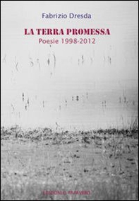 La terra promessa. Poesie 1998-2012 - Librerie.coop