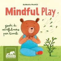 Mindful play. Giochi di mindfulness per bambini - Librerie.coop Mindful play. Giochi di mindfulness per bambini - Librerie.coop