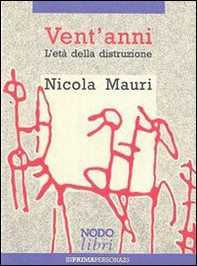 Vent'anni. L'età della distruzione - Librerie.coop