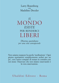 Il mondo esiste per renderci liberi. Dharma quotidiano per una vita consapevole - Librerie.coop