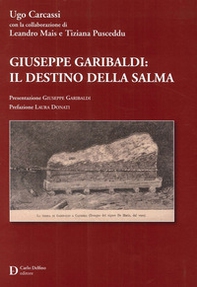 Giuseppe Garibaldi: il destino delle salma - Librerie.coop Giuseppe Garibaldi: il destino delle salma - Librerie.coop