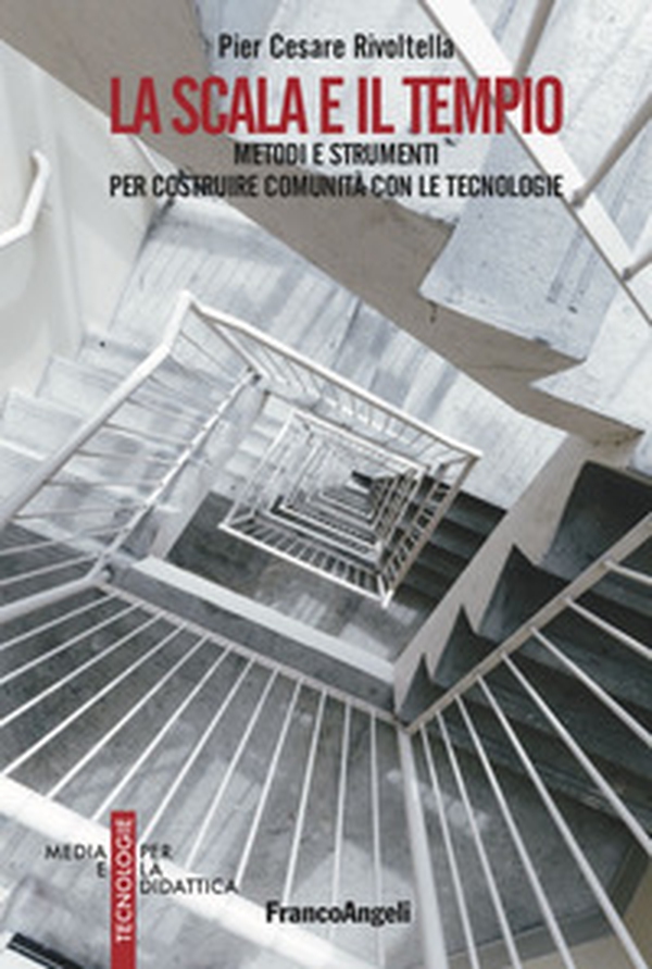 La scala e il tempio. Metodi e strumenti per costruire comunità con le tecnologie - Librerie.coop La scala e il tempio. Metodi e strumenti per costruire comunità con le tecnologie - Librerie.coop