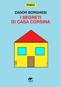I segreti di casa Corsina - Librerie.coop I segreti di casa Corsina - Librerie.coop