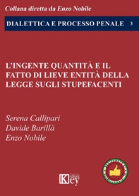 L'ingente quantità e il fatto di lieve entità della legge sugli stupefacenti - Librerie.coop L'ingente quantità e il fatto di lieve entità della legge sugli stupefacenti - Librerie.coop