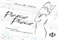 PeacePiece. Come nasce una danza espressiva - Librerie.coop PeacePiece. Come nasce una danza espressiva - Librerie.coop