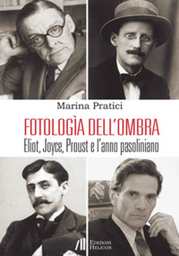 Fotologìa dell'ombra. Eliot, Joyce, Proust e l'anno pasoliniano - Librerie.coop Fotologìa dell'ombra. Eliot, Joyce, Proust e l'anno pasoliniano - Librerie.coop