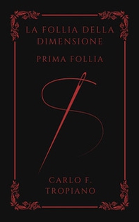 La follia della dimensione. Prima follia - Librerie.coop La follia della dimensione. Prima follia - Librerie.coop