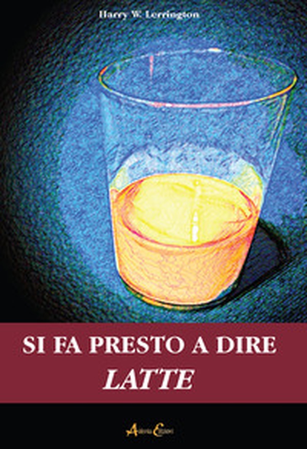 Si fa presto a dire latte - Librerie.coop Si fa presto a dire latte - Librerie.coop