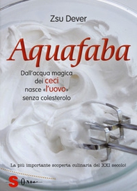 Acquafaba. Dall'acqua magica dei ceci nasce l'«uovo» senza colesterolo - Librerie.coop